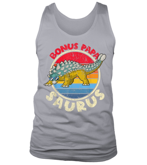 Bonus Papa Saurus I Ankylosaurus Dinosaur I Family Matching T Shirt Tank Top Unisex