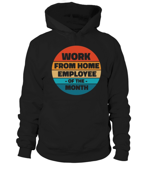 Work From Home Employee of the Month Hoodie Unisex