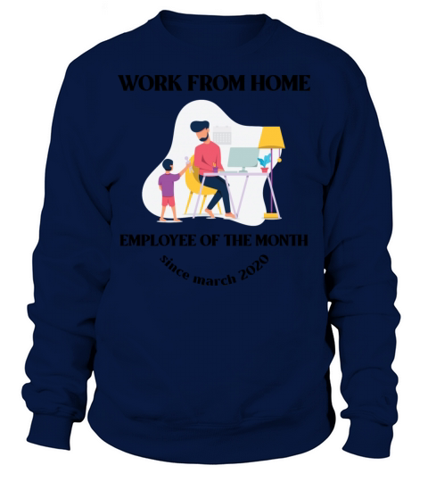 Work From home - Employee of the month Sweatshirt Unisex
