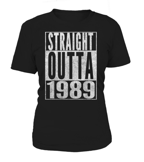 30th Birthday Gift STRAIGHT OUTTA 1989 30 Years Old Women's T-Shirt