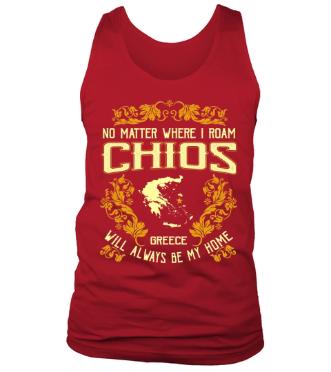 No matter where i roam CHIOS Greece will always be my home Tank Top Unisex