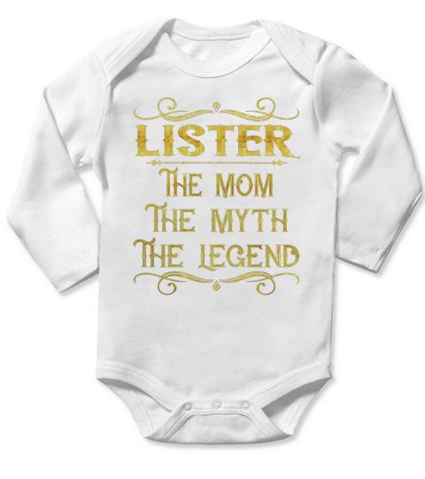 Lister The Mom The Myth The Legend Job Shirts Long Sleeve Baby One-Piece