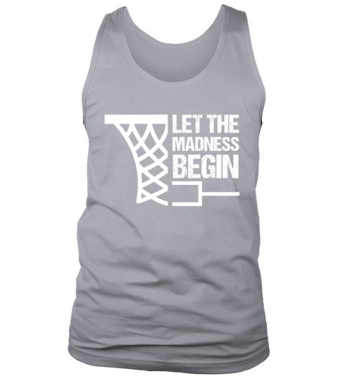 Basketball Bracket Gift I Let the Madness Begin Tank Top Unisex