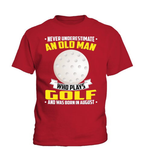 Never Underestimate An Old Man Who Plays Golf And Was Born In August Sports 2020 Kids T-Shirt
