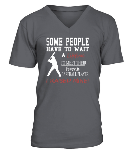 some people have to wait a lifetime to meet their favorite baseball player V-Neck T-shirt