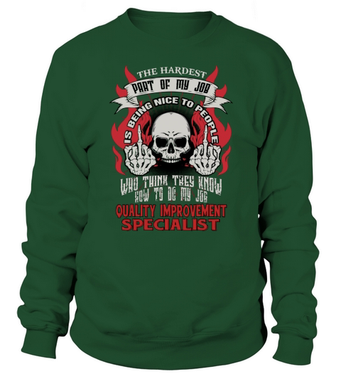 QUALITY IMPROVEMENT SPECIALIST Hardest my job Sweatshirt Unisex