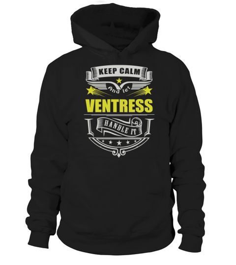 Keep calm and let VENTRESS handle it Hoodie Unisex