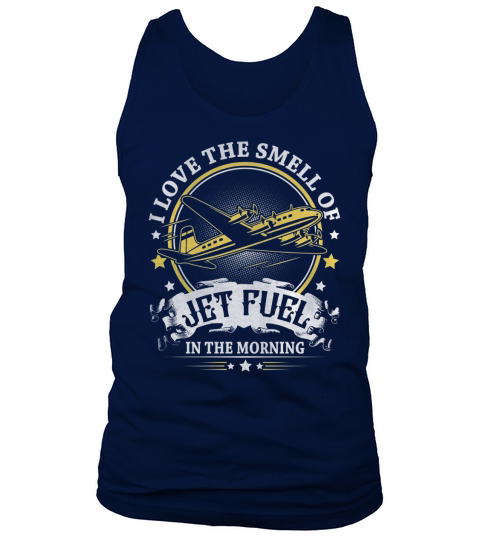 I love the smell of jet fuel in the morning Tank Top Unisex