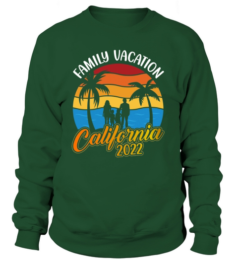 Family vacation California 2022 Sweatshirt Unisex