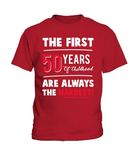 The First 50 Years Of Childhood Are Always Hardest Funny Tee Kids T-Shirt