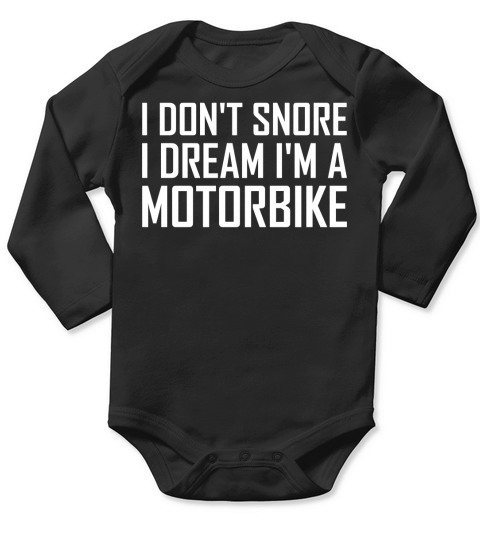 I dont snore, I dream Im a Motorbike Long Sleeve Baby One-Piece