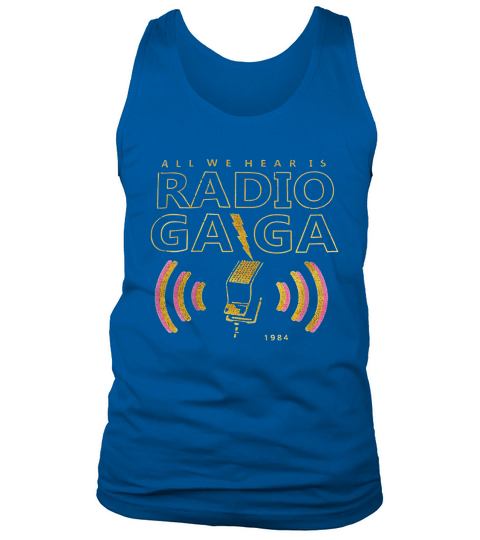 All We Hear Is Radio Gaga 1984 Tank Top Unisex