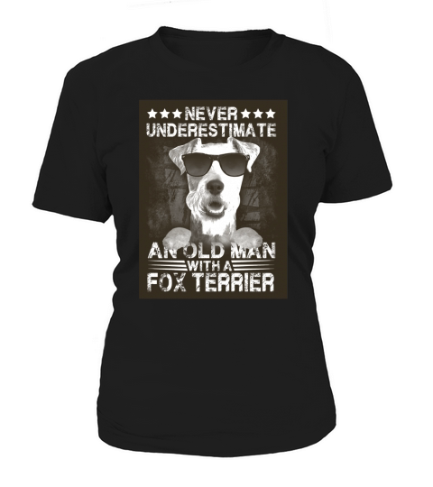 Fox terrier Never Underestimate An Old Man Classic Women's T-Shirt