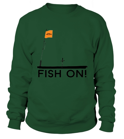 Ice Fishing Tip Up Flag Fish On Shirt Sweatshirt Unisex