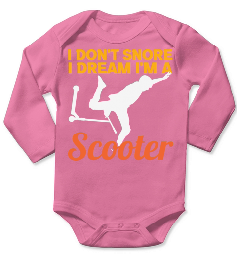 I dont snore I dream Im a scooter Long Sleeve Baby One-Piece