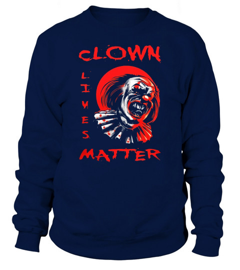 Clown Lives Matter Sweatshirt Unisex