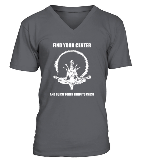 FIND YOUR CENTER AND BURST FORTH THRU ITS CHEST V-Neck T-shirt