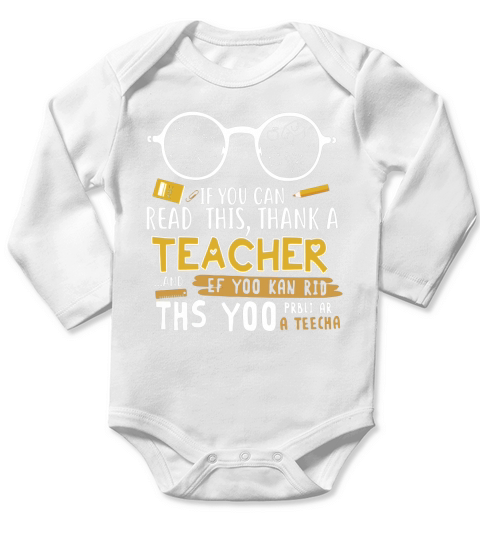 if you can read this thank a teacher Long Sleeve Baby One-Piece