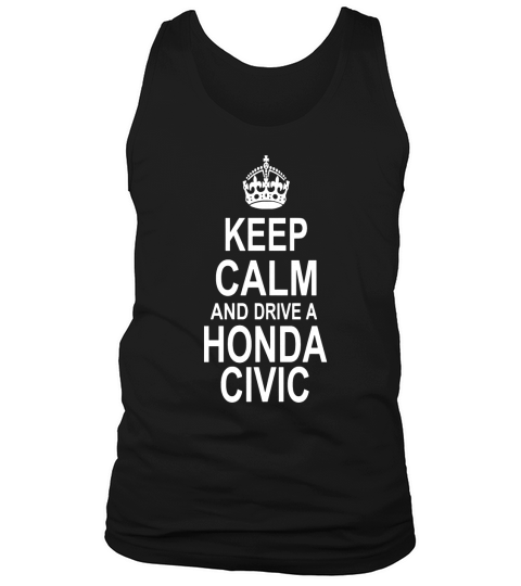 Keep Calm and Drive a Honda Civic Tank Top Unisex