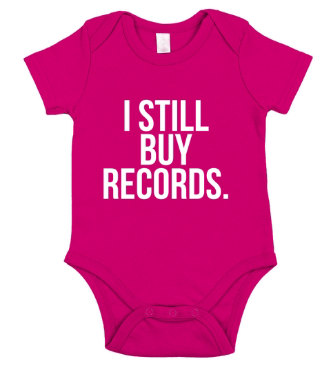 I Still Buy Records T-Shirt Short Sleeve Baby One-Piece