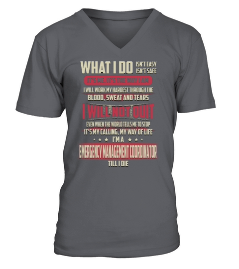 Emergency Management Coordinator What I do Job V-Neck T-shirt