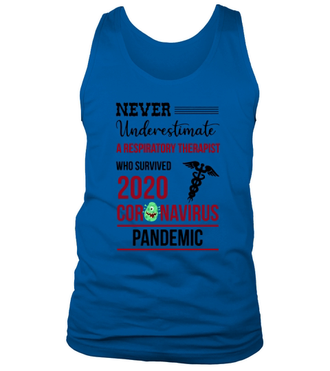 Never Underestimate A Respiratory Therapist Who Survived 2020 Coronavirus Covid-19 shirth Tank Top Unisex
