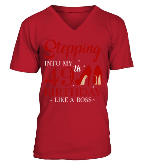 Stepping Into My 49th Birthday Like A Boss 2020 V-Neck T-shirt