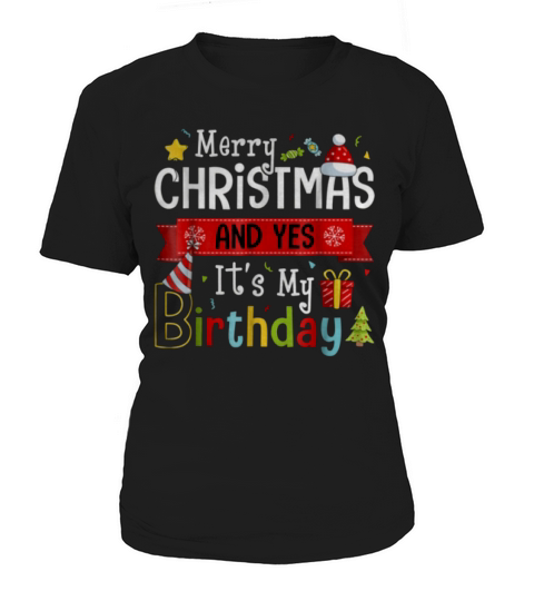 Hot Merry Christmas And Yes It’s My Birthday shirt - Coffee Mug (colored) Women's T-Shirt