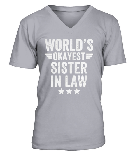 worlds okayest sister in law T-Shirt V-Neck T-shirt
