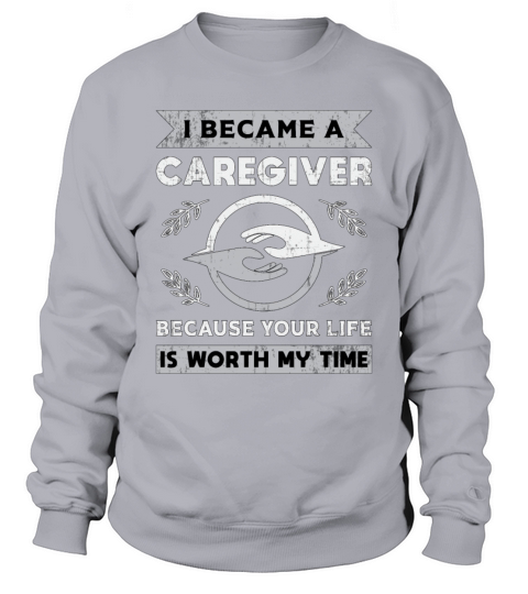 I Became A Caregiver Caregivers Nurse Nursing Care Sweatshirt Unisex