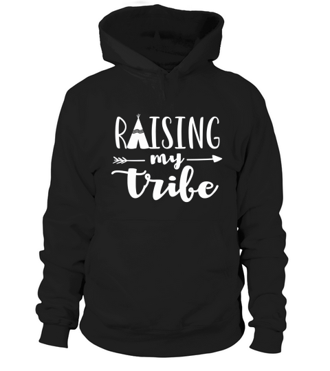 Raising My Tribe Funny Mom Mothers Day Gift Hoodie Unisex