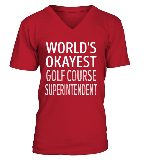 Worlds Okayest Golf Course Superintendent Job Shirts V-Neck T-shirt