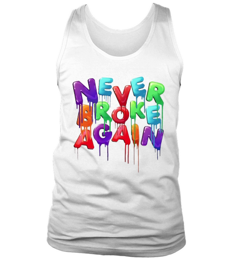 Never Broke Again T shirt Tank Top Unisex
