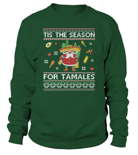 Original Tis The Season For Tamales Funny Christmas Mexican Gift sweater Sweatshirt Unisex