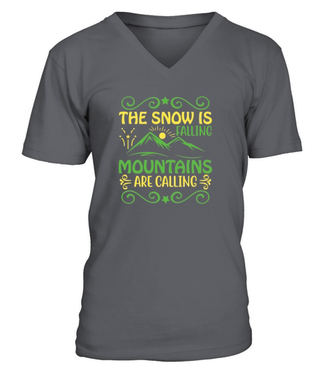 The Snow Is Falling Mountains Are Calling V-Neck T-shirt