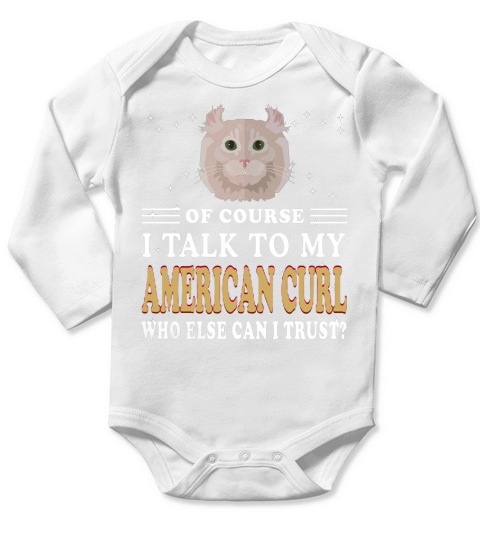 AMERICAN CURL Of Course I Talk To My AMERICAN CURL Long Sleeve Baby One-Piece