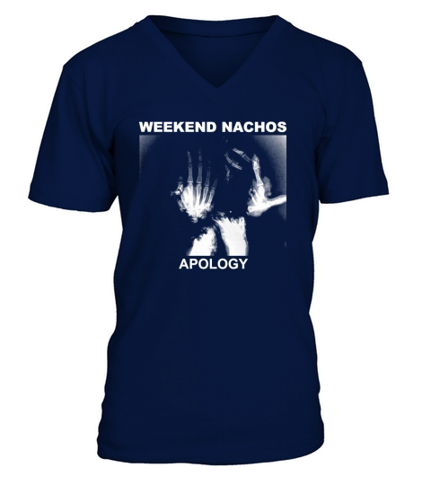 Weekend Nachos  Apology V-Neck T-shirt