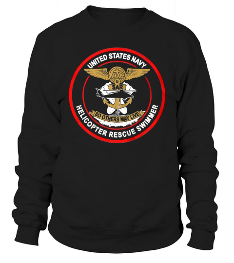 USN Rescue Swimmer - So Others May Live T-Shirt Sweatshirt Unisex