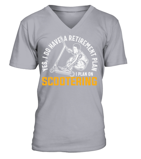 Yes, I do have a retirement plan I plan on scootering V-Neck T-shirt