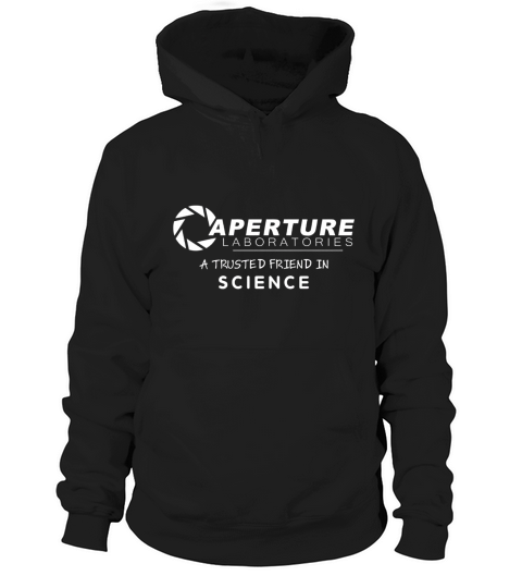 Aperture Laboratories a Trusted Friend in Science T-shirt Hoodie Unisex