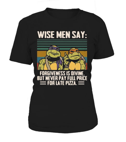 Ninja Turtles wise men say forgiveness is divine vintage shirt Women's T-Shirt