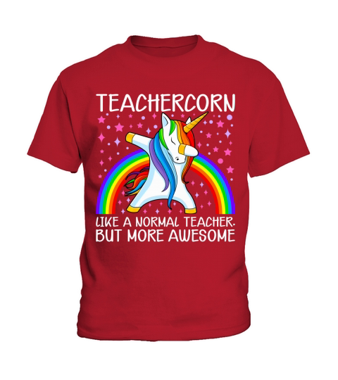 Teachercorn Like A Norma Teacher, But More Awesome Kids T-Shirt