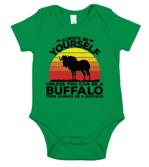 Always be yourself unless you can be a buffalo then always be a buffalo(1) Short Sleeve Baby One-Piece