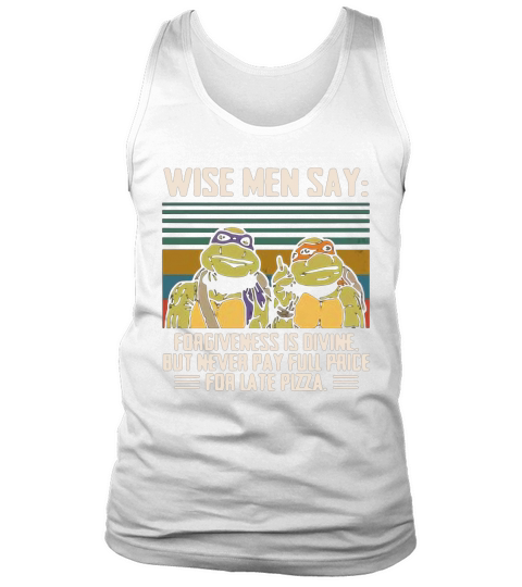 Ninja Turtles wise men say forgiveness is divine vintage shirt Tank Top Unisex