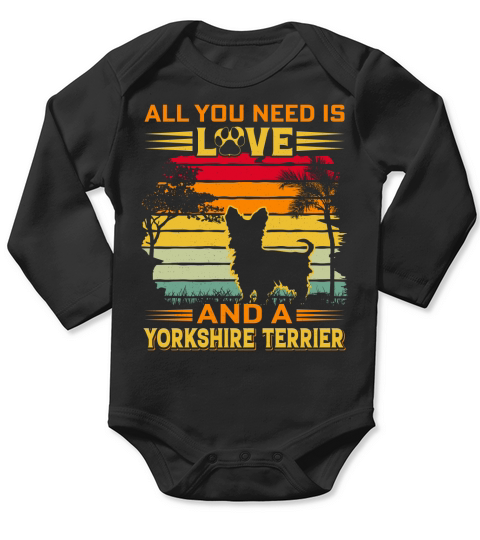 All I need is love and a Yorkshire terrier Long Sleeve Baby One-Piece