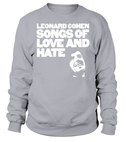 Leonard Cohen - Songs Of Love And Hate Shirt Sweatshirt Unisex