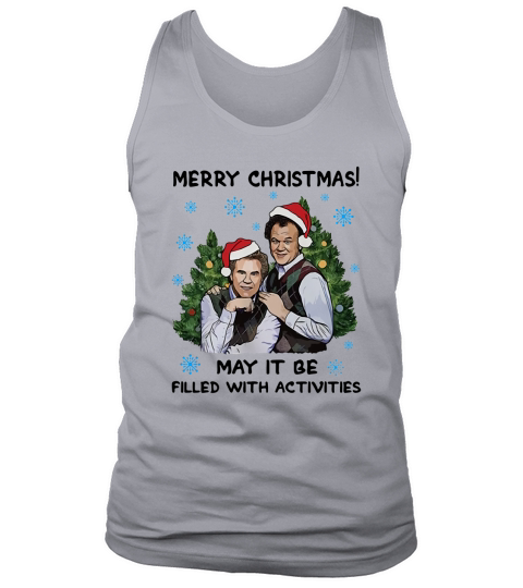 Merry Christmas May It Be Filled With Activities Step brothers shirt Tank Top Unisex