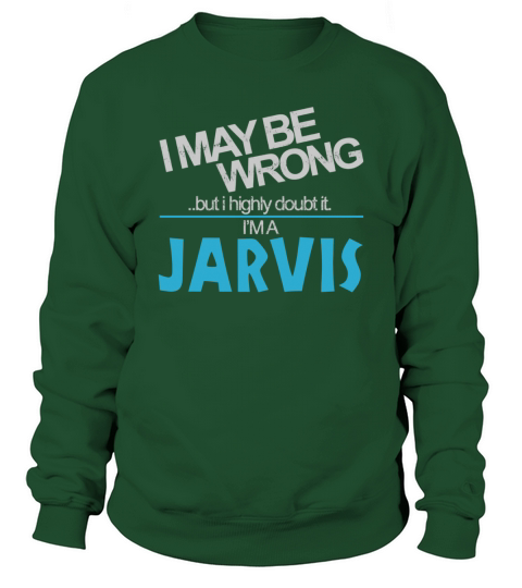 Jarvis Doubt Wrong - Jarvis Name Shirt Sweatshirt Unisex
