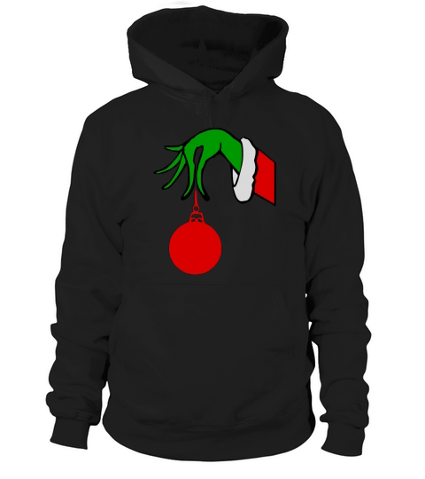 Grinch Arm Holding Ornament T-Shirt - Unisex Long Sleeve Hoodie Unisex