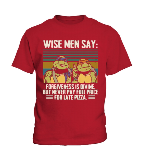 Ninja Turtles wise men say forgiveness is divine vintage shirt Kids T-Shirt